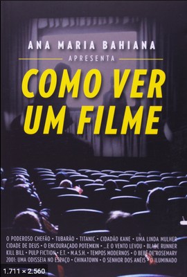 Como Ver um Filme – Ana Maria Bahiana 2