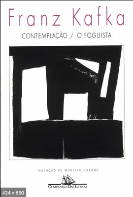 Contemplacao e O Foguista - Franz Kafka