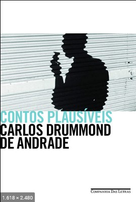 Contos Plausiveis – Carlos Drummond de Andrade