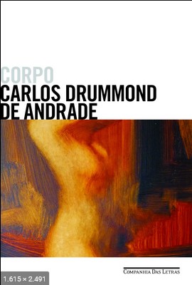 Corpo – Carlos Drummond de Andrade