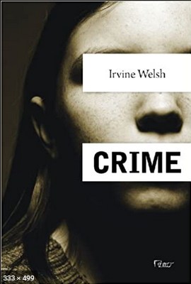 Crime - Irvine Welsh