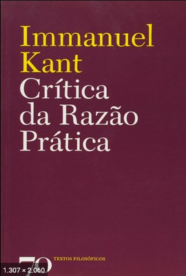 Critica da Razao Pratica – Emanuel Kant