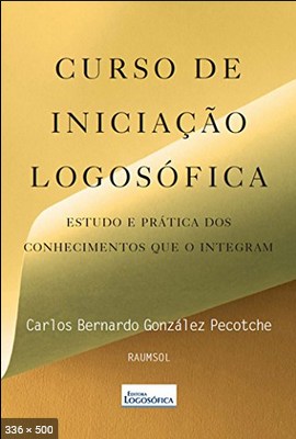 Curso de Iniciacao Logosofica – Carlos Bernardo Gonzalez Pecotc