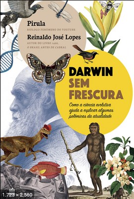 Darwin sem frescura – Lopes, Reinaldo Jose