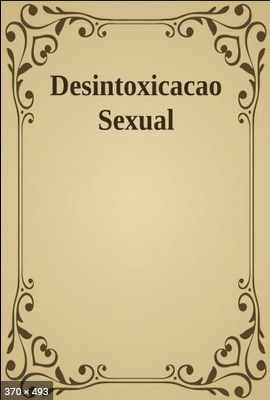 Desintoxicacao Sexual – Unknown