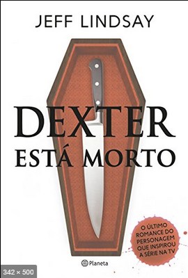 Dexter Esta Morto – Jeff Lindsay