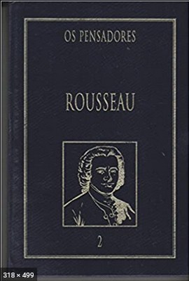 Discurso Sobre a Origem e os Fu – Jean Jacques Rousseau 2