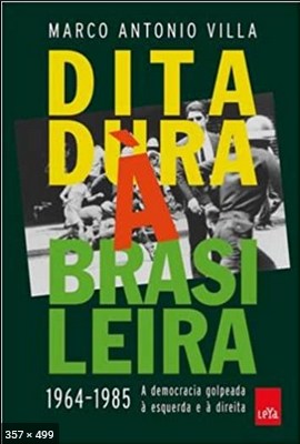 Ditadura a Brasileira - Marco Antonio Villa