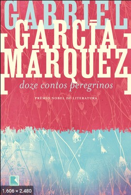 Doze Contos Peregrinos – Gabriel Garcia Marquez 2