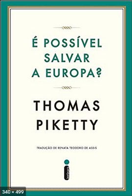 E Possivel Salvar a Europa – Thomas Piketty