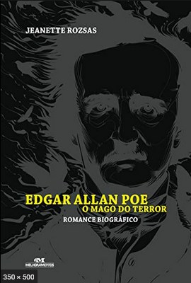 Edgar Allan Poe - o Mago do Ter - Jeanette Rozsas