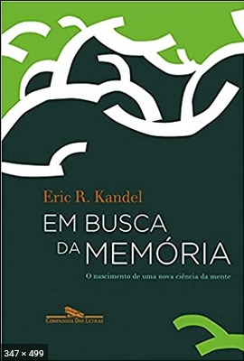Em Busca da Memoria – Eric R. Kandel
