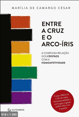 Entre a Cruz e o Arco-Iris – MarIlia de Camargo Cesar