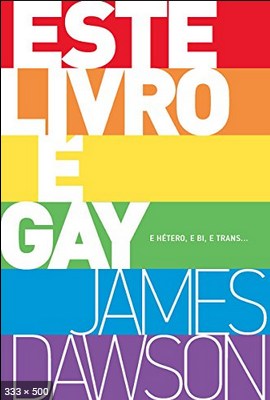 Este Livro e Gay - James Dawson