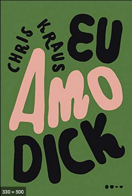 Eu amo Dick – Chris Kraus