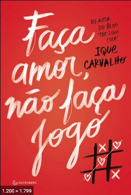 Faca Amor, Nao Faca Jogo – Ique Carvalho