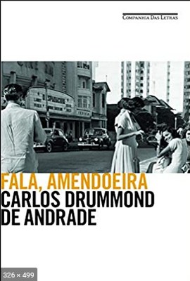 Fala, Amendoeira – Carlos Drummond de Andrade