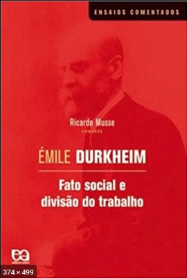 Fato Social e Divisao do Trabalho – Emile Durkheim