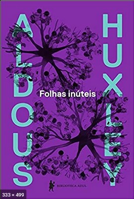 Folhas inuteis – Aldous Huxley