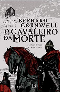 Bernard Cornwell - Cronicas Saxonicas 2 - O Cavaleiro da Morte epub