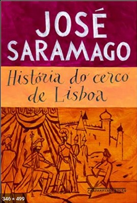 Historia do Cerco de Lisboa - Jose Saramago