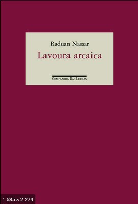 Lavoura Arcaica – Raduan Nassar