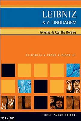 Leibniz e a linguagem - Vivianne de Castilho Moreira
