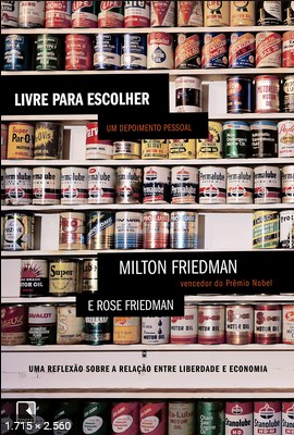 Livre para Escolher - Milton Friedman