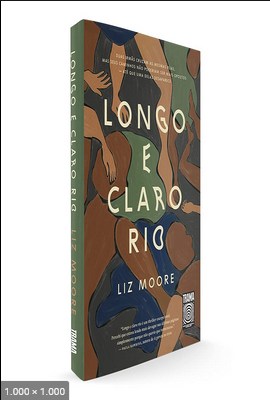 Longo e Claro Rio – Liz Moore