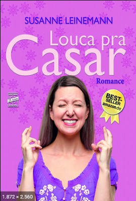 Louca pra Casar – Susanne Leinemann