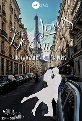 Louis e Noemie - Um acaso de Amor em Paris - Giulia Mancini