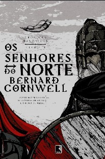 Bernard Cornwell - Cronicas Saxonicas - OS SENHORES DO NORTE mobi