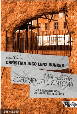 Mal-estar, sofrimento e sintoma - Christian Ingo Lenz Dunker