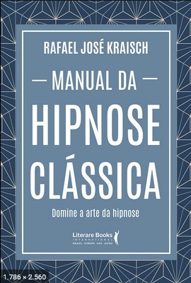 Manual da hipnose classica - Rafael Kraisch