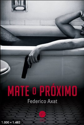 Mate o Proximo - Federico Axat
