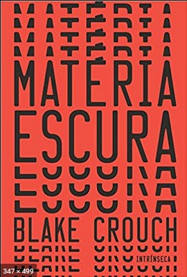 Materia Escura - Blake Crouch