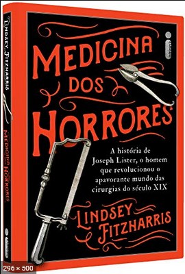 Medicina dos Horrores - Lindsey Fitzharris