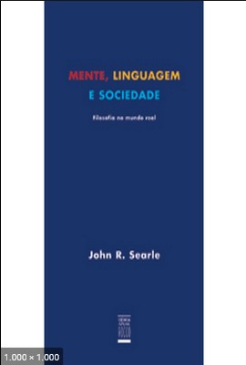 Mente, Linguagem e Sociedade - John R. Searle