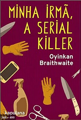 Minha irma, a serial killer - Braithwaite, Oyinkan 3