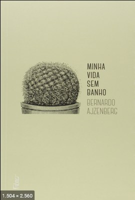 Minha Vida Sem Banho – Bernardo Ajzenberg