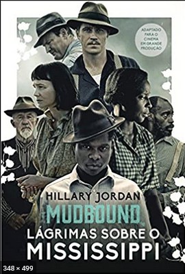 Mudbound Lagrimas sobre o Mississippi - Hillary Jordan