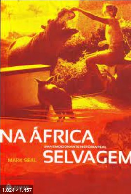 Na Africa Selvagem – Mark Seal
