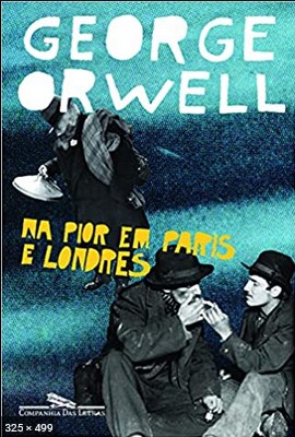 Na Pior em Paris e Londres - George Orwell