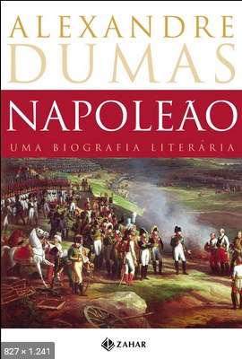Napoleao – Uma Biografia Literaria – Alexandre Dumas