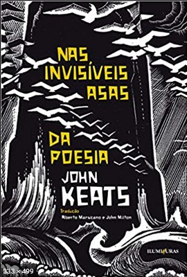 Nas Invisiveis Asas da Poesia - John Keats