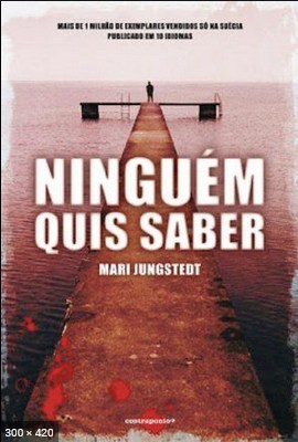 Ninguem quis Saber - Mari Jungstedt