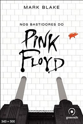 Nos Bastidores do Pink Floyd - Mark Blake