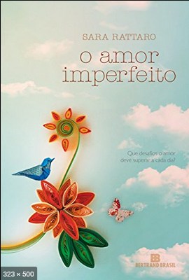 O amor imperfeito – Sara Rattaro