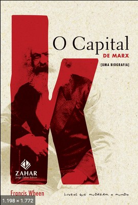 O Capital de Marx – Uma Biografia – Francis Wheen
