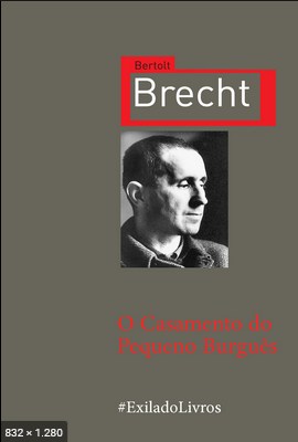 O Casamento do Pequeno Burgues – Bertold Brecht
